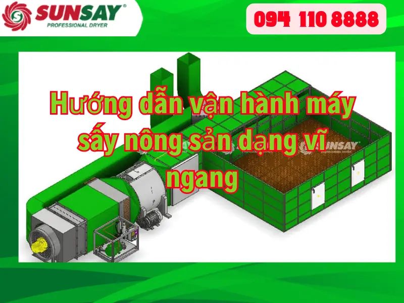 Hướng dẫn vận hành máy sấy nông sản dạng vĩ ngang