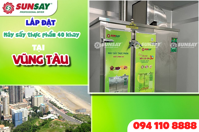 Lắp đặt máy sấy thực phẩm 40 khay tại Vũng Tàu