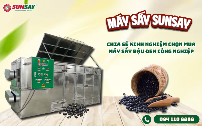 Kinh nghiệm chọn mua máy sấy đậu đen công nghiệp