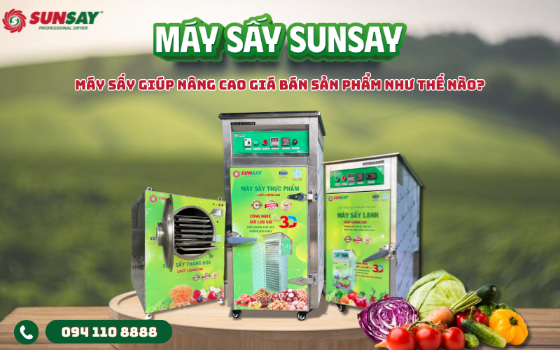 Máy sấy giúp nâng cao giá bán sản phẩm