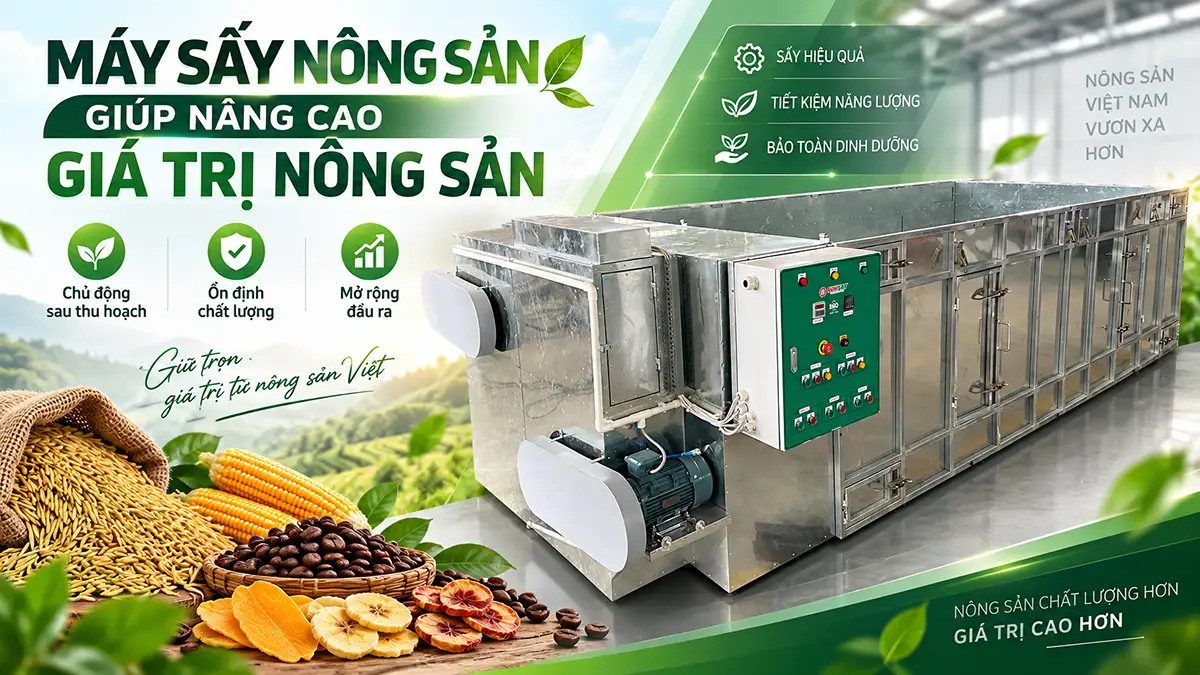 Máy sấy nông sản nâng cao giá trị nông sản như thế nào?